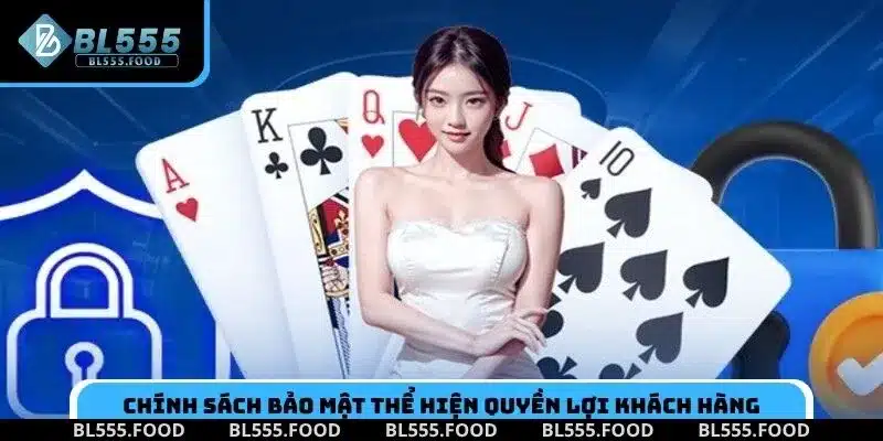 Chính sách bảo mật thể hiện quyền lợi khách hàng