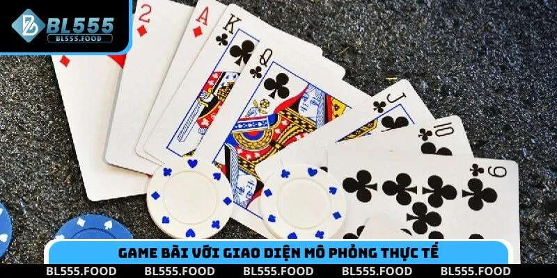 Game bài với giao diện mô phỏng thực tế