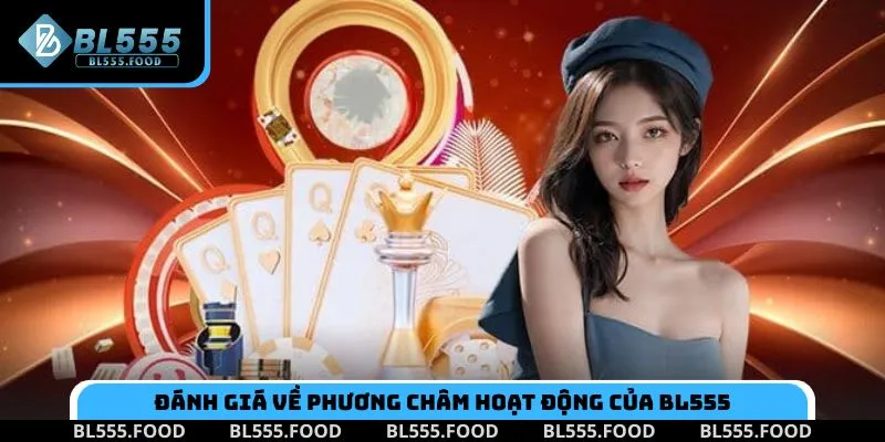 Đánh giá về phương châm hoạt động của BL555 trên thị trường